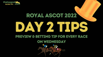 Royal Ascot Day 2 Tips – Preview and Best Bet for Each Race on Wednesday 15th June
