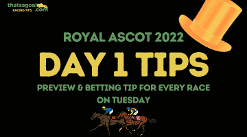 Royal Ascot 2022 Day 1 Tips – Preview and Bet for Every Race on Tuesday 14th June