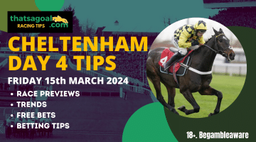 Cheltenham Day 4 Betting Tips and Predictions for Gold Cup Day