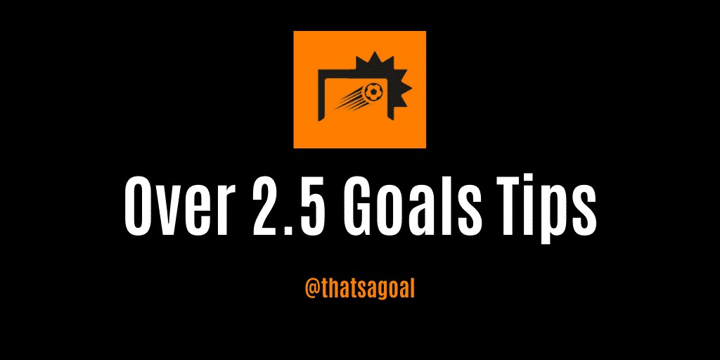 Over 2.5 goals tips