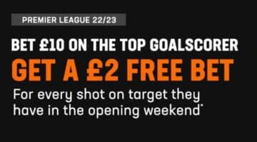 Bet £10 on a Top Goalscorer & get a £2 Free Bet for every Shot on Target they have this weekend