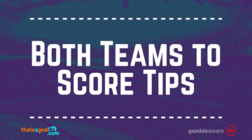 Both Teams To Score Tips – Today’s BTTS Accumulator