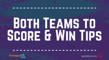 Both Teams to Score and Win Tips – BTTS Win Bet for Today’s Games