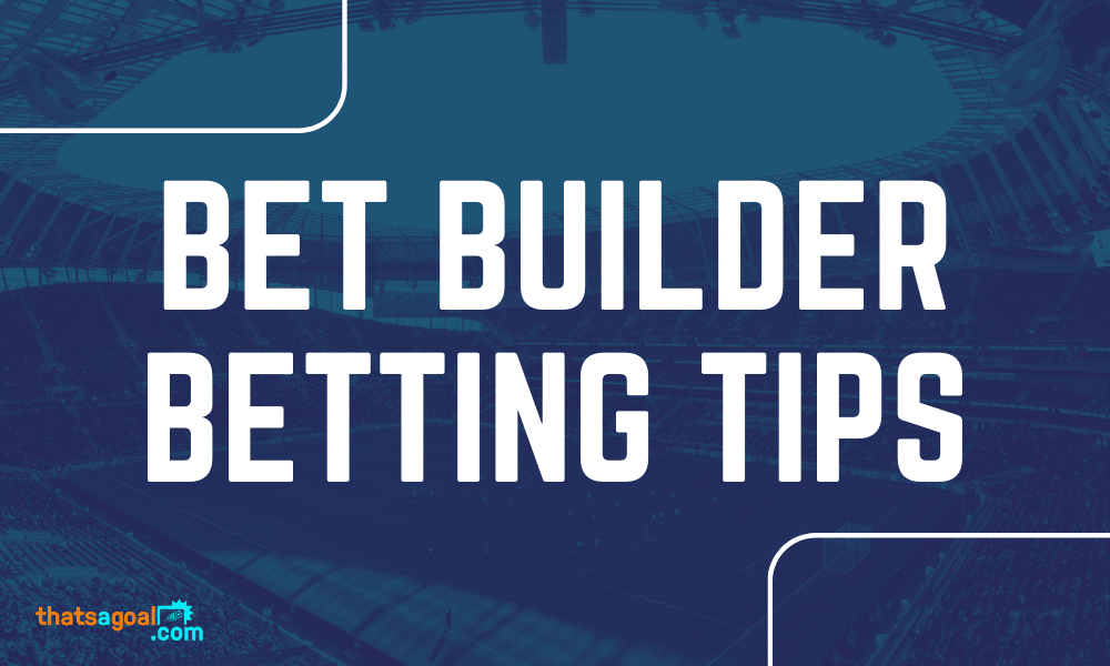 bet builder tips today