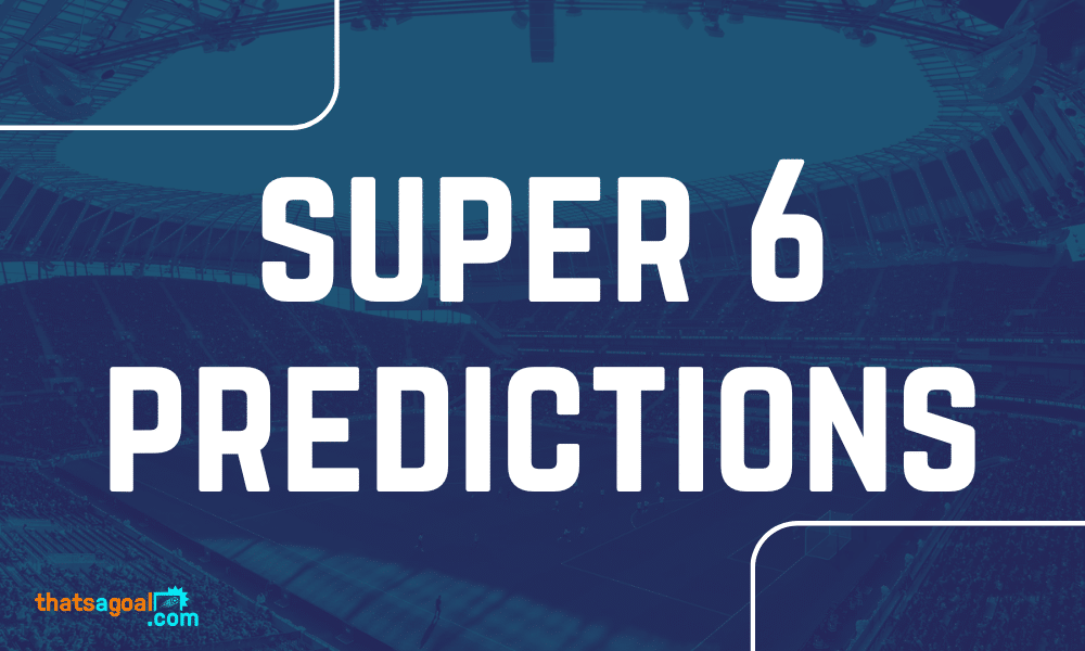Super 6 predictions