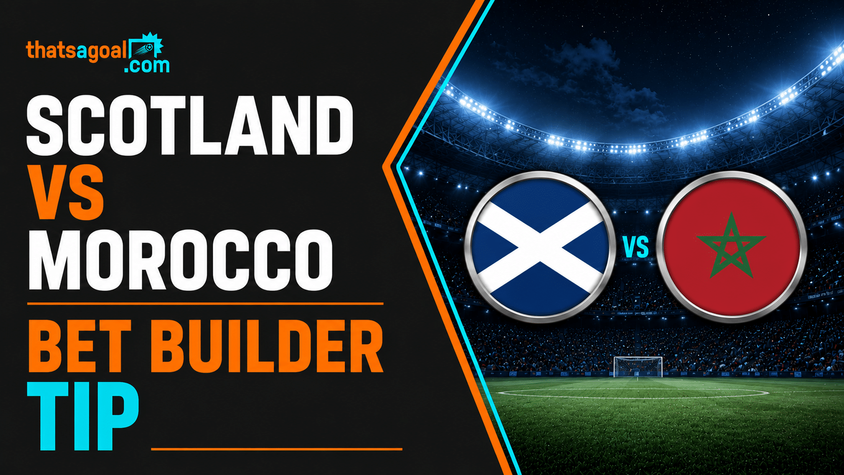 Scotland vs Morocco bet builder tip