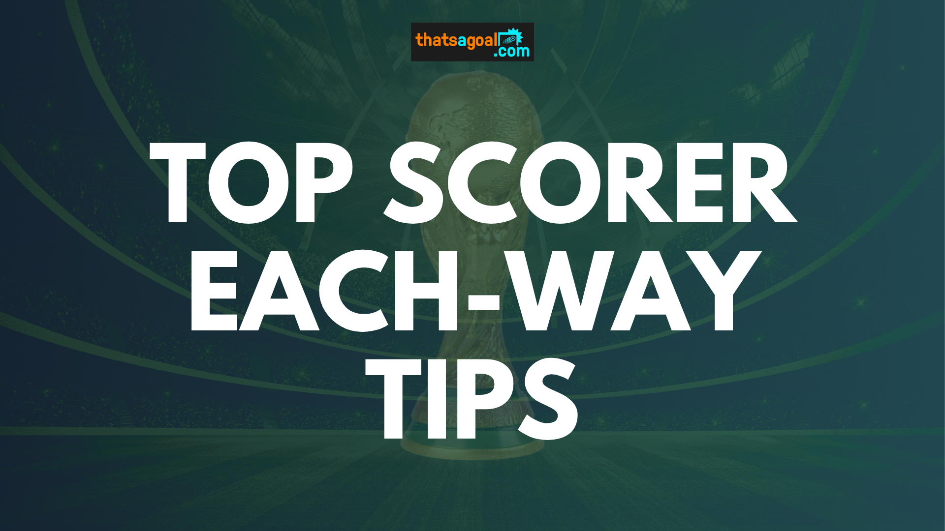 World Cup top scorer each-way tips