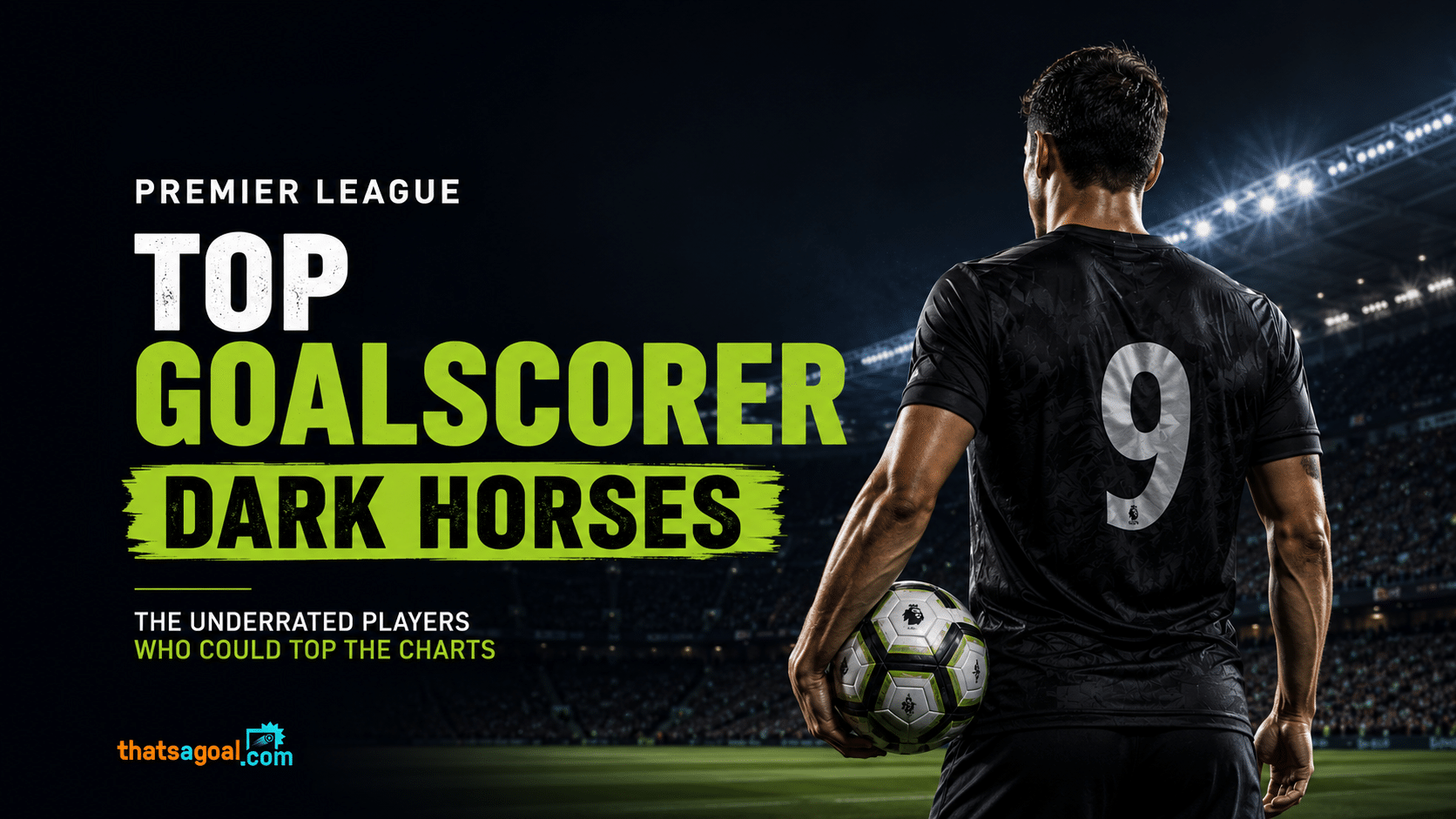 Premier League top goalscorer dark horses