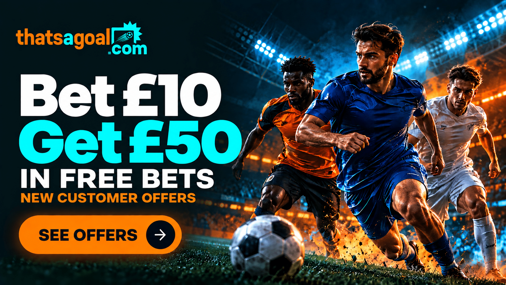 Bet £10 get £50 sign-up offers